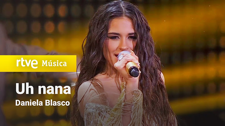 Daniela Blasco – “Uh nana” | Benidorm Fest 2025 | Primera Semifinal