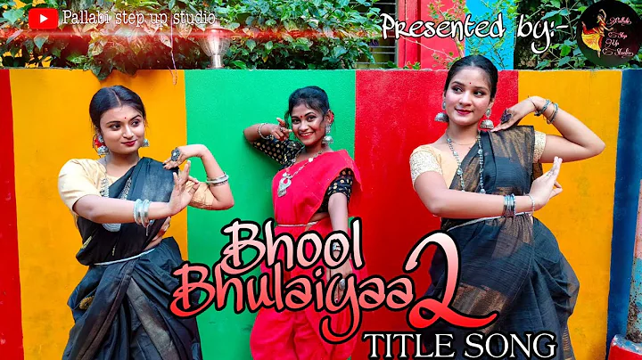 Bhool Bhulaiya 2 (Title Track) | Dance Cover by | Pallabi Saha