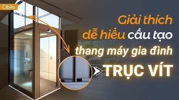 Thang máy gia đình trục vít hoạt động như thế nào mà được nhiều người ưa thích? |Cibes Lift Việt Nam