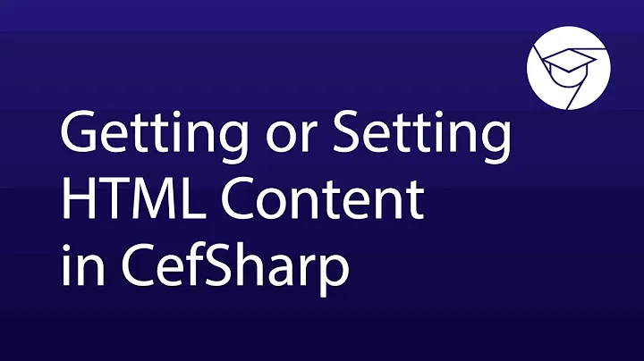 Getting or Setting HTML Content in CefSharp