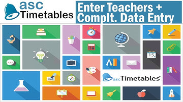 Enter Teachers + Complete Data Entry | ASC Timetables 2019 | Automatic Timetable Generation Software