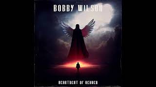 Bobby Wilson Heartbeat Of Heaven Full Album