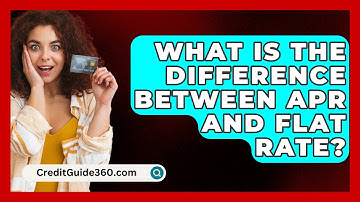 What Is The Difference Between APR And Flat Rate? - CreditGuide360.com