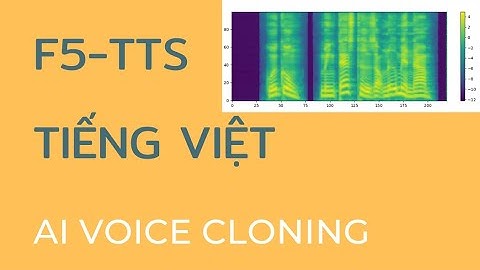 F5-TTS – Fine-tuning tiếng Việt | AI Voice Cloning Vietnamese Speech Demo