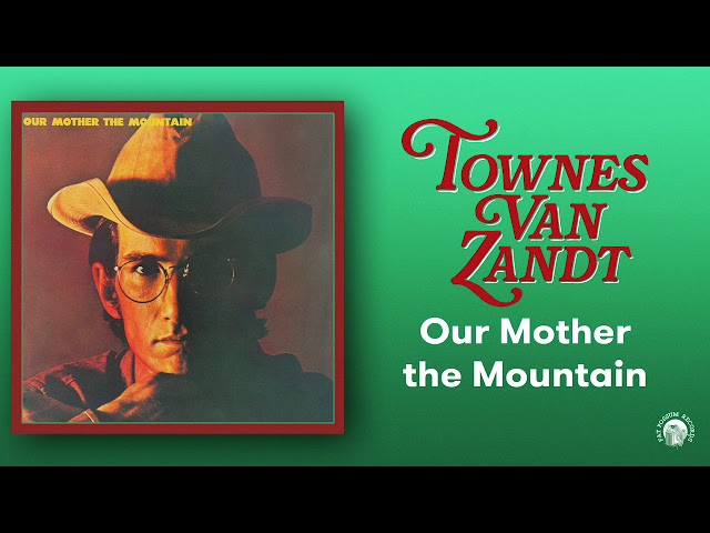 Townes Van Zandt - Our Mother the Mountain (Official Full Album Stream) class=