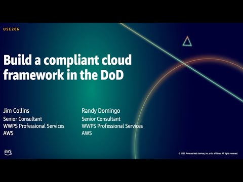 AWS Summit DC 2021: Build a compliant cloud framework in the DoD