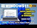 Cara Hapus/Uninstall Aplikasi Windows 11 Terbaru [ Complete Edition ]
