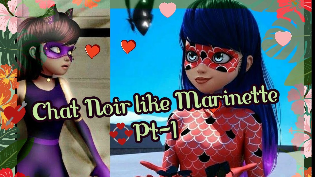 Chat Noir Like Marinette Pt 1 A Miraculous Ladybug One Shot Chat Noir Like Marinette Pt 1 A Miraculous Ladybug One Shot