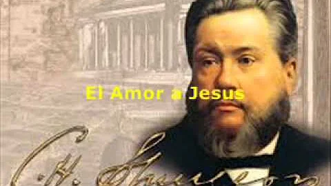 Debemos amar a Dios - Charles Spurgeon