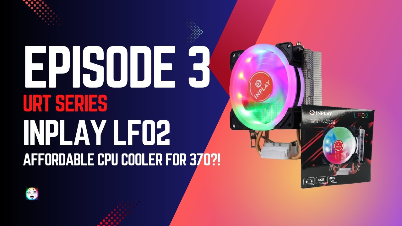 INPLAY LF02 CPU Cooler ft. EP. 3: URT Series
