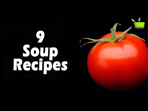 9 Soup Recipes | Quick & Easy Soup Recipes  | 9 Best Soup Recipes | Vegetable Soup Recipes |  Soup | She Cooks