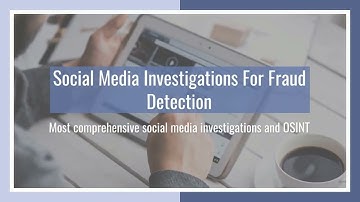 Social Media Investigations - OSINT - Internet Investigations