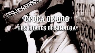 Época De Oro/Los Cuates De Sinaloa?️Letra/Lyric