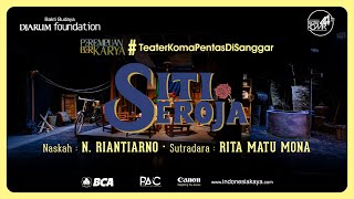 SITI SEROJA - PerempuanBerkarya - TeaterKomaPentasDiSanggar