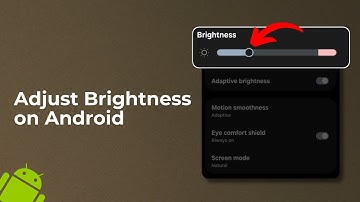 How to Adjust Brightness on Android | Change Brightness Settings Easily