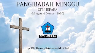 Ibadah Minggu GITJ Jepara ( Minggu, 4 Oktober 2020 ) Ibadah Minggu GITJ Jepara ( Minggu, 4 Oktober 2020 )