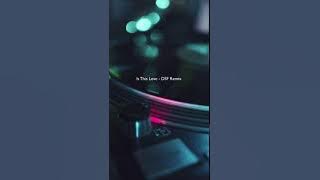 Is This Love - DSF remix