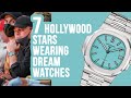 7 hollywood stars wearing dream watches