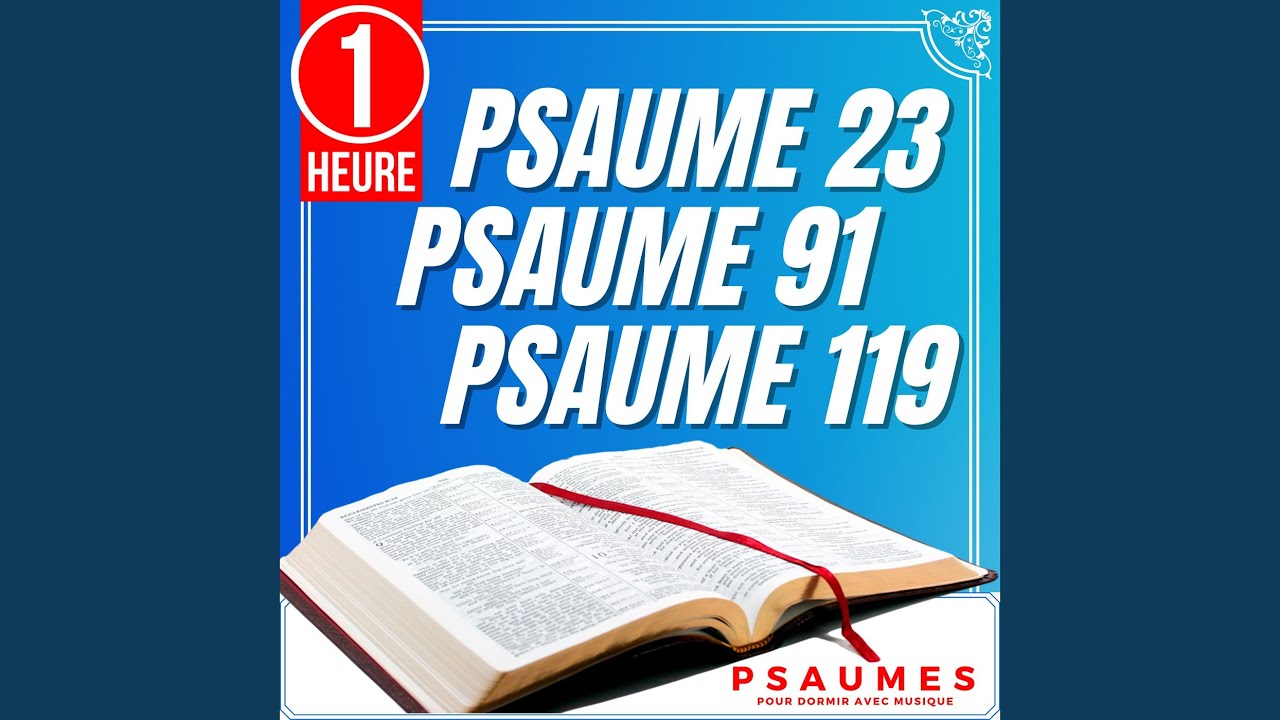 Psaume 23 Psaume 91 Psaume 119 Psaumes pour dormir avec Musique 1 Heure