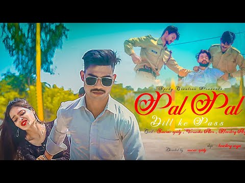 pal-pal-dil-ke-paas---arijit-singh-|-a-true-love-story-|-latest-hindi-song-2019-|-spidy-creation