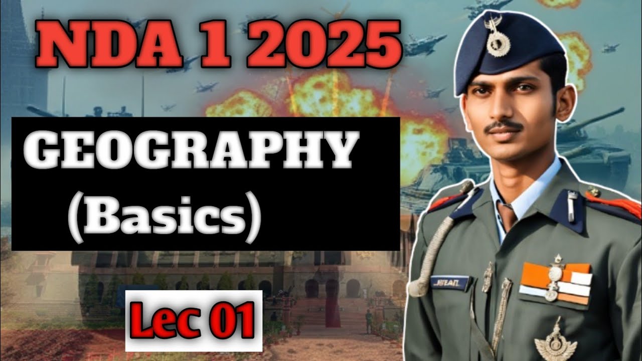 NDA 1 2025 || GEOGRAPHY BASICS || LEC 01 || GEOGRAPHY FOR NDA - YouTube