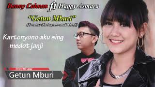 LIRIK Getun Mburi - Happy asmara feat. Denny Caknan [ JAWABAN KARTONYONO]