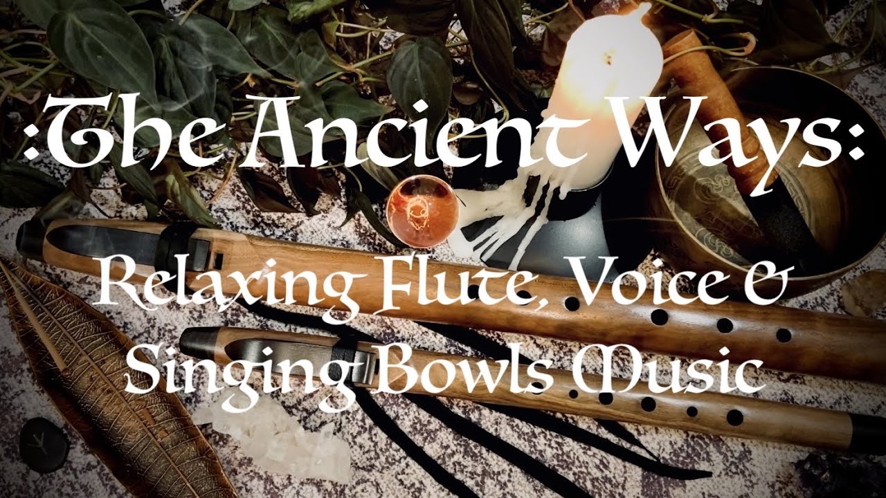 Flute, Voice & Singing Bowls Meditation Relaxing Music Calming Native Flute Sound Bath
