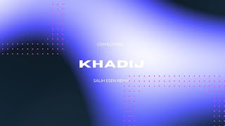 Cem Egemen - Khadij (Salih Esen Remix)