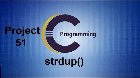 strdup() in C - C library function strdup() - Project 51