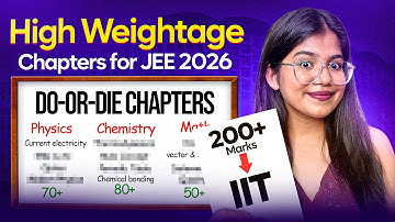 JEE Mains 2026: High weightage chapters for last 90 days ✅| Guaranteed 200+ with these chapters🔥
