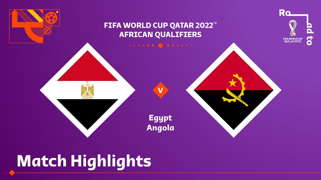 Egypt v Angola FIFA World Cup Qatar 2022 Qualifier Match Highlights