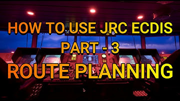 How To Use JRC ECDIS | Part-3 | ROUTE PLANNING