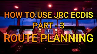 How To Use JRC ECDIS | Part-3 | ROUTE PLANNING