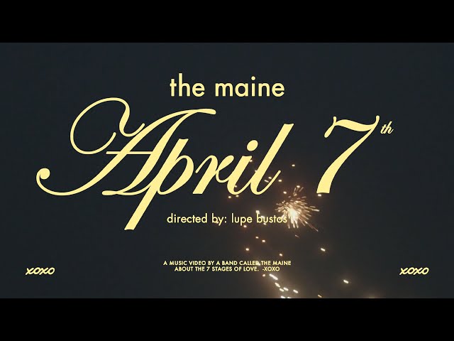 THE MAINE - APRIL 7TH