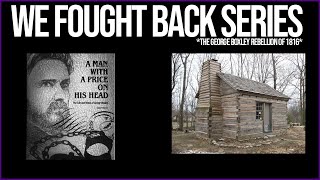 We Fought Back Series Episode 15 | George Boxley Rebellion Of 1816