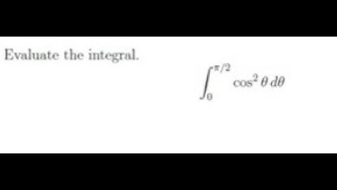 Evaluate the integral from 0 to 𝜋/2 of [cos^2(𝜃)] d𝜃