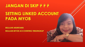 SETTING LINKED ACCOUNT PADA MYOB JELAS DAN RINGKAS