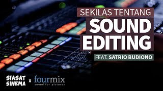 Sekilas Tentang Sound Editing - #SiasatSinema x FourMix Audio Post