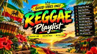 Reggae for Positive Energy 🌴 Feel-Good Songs to Keep You Moving Forward