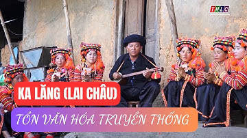 Ka Lăng (Lai Châu) bảo tồn văn hóa truyền thống | THLC