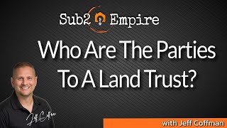 Who Are The Parties To A Land Trust?