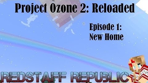 Project Ozone 2: Reloaded Episode 1: New Home