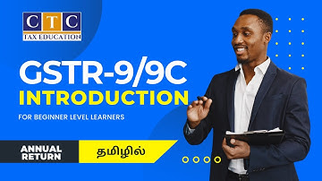 GSTR-9 / GSTR 9C || An Introduction in Tamil