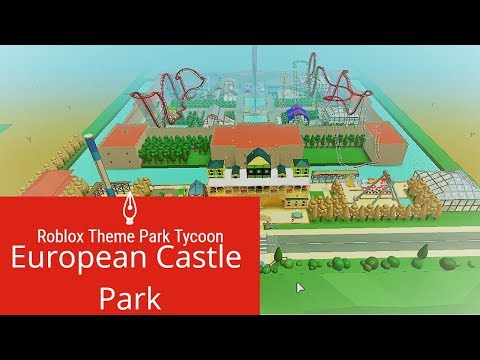 European Castle Park IN THEME PARK TYCOON! / Roblox /