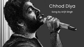 Chhod Diya | Raabta | Arijit Singh | Lyrical