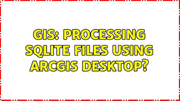 GIS: Processing SQLite files using ArcGIS Desktop? (2 Solutions!!)