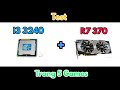 Thử cấu hình I3 3240 + AMD R7 370 trong 5 Game