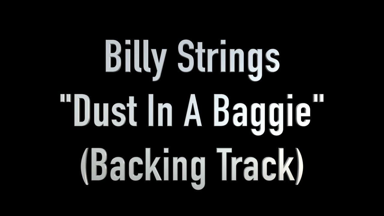 Dust In A Baggie (Instrumental Backing Track) by Billy Strings YouTube