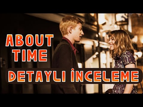 Zamanda Yolculuk Yapabilseydiniz Hayatınız Nasıl Değişirdi ? About Time Detaylı İnceleme