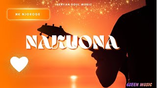 NK Njoroge - Nakuona (Lyrics Video)